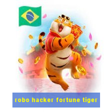 robo hacker fortune tiger